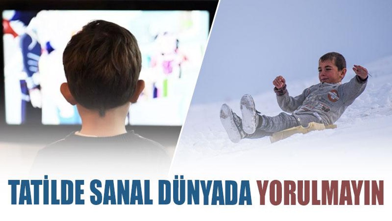 Tatilde sanal dünyada yorulmayın