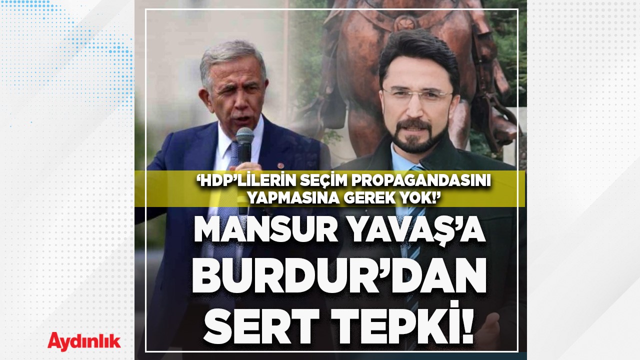 Mansur Yavaş'a Burdur'dan sert tepki!