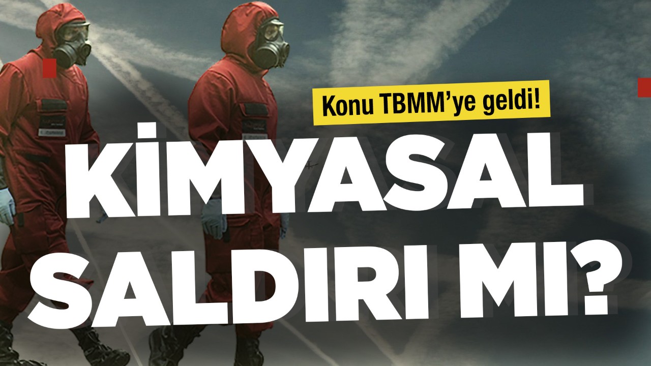 Türkiye’ye kimyasal saldırı mı var? Konu TBMM’ye kadar geldi… Chemtrails teorisi gerçek mi? Chemtrails teorisi nedir?
