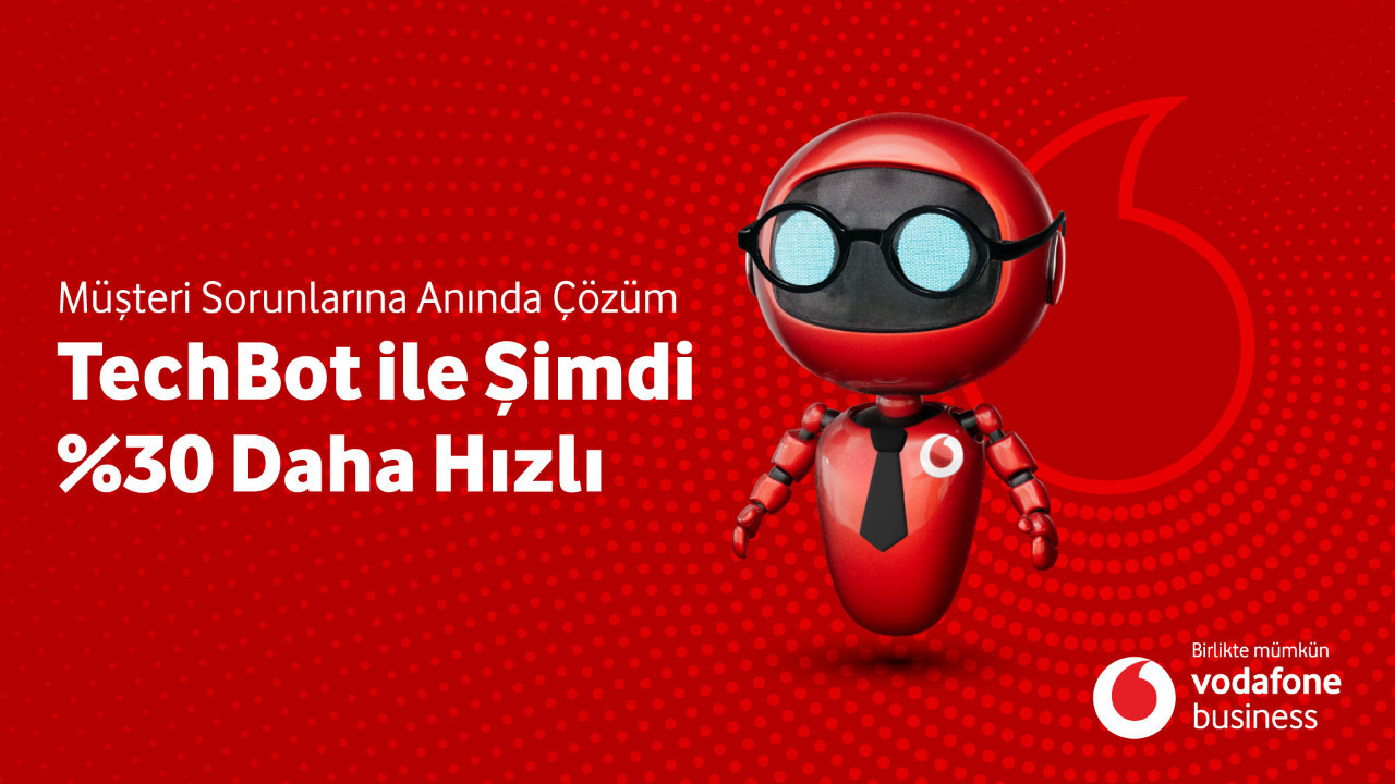 İşte Vodafone Business'ın yeni teknolojisi TechBot