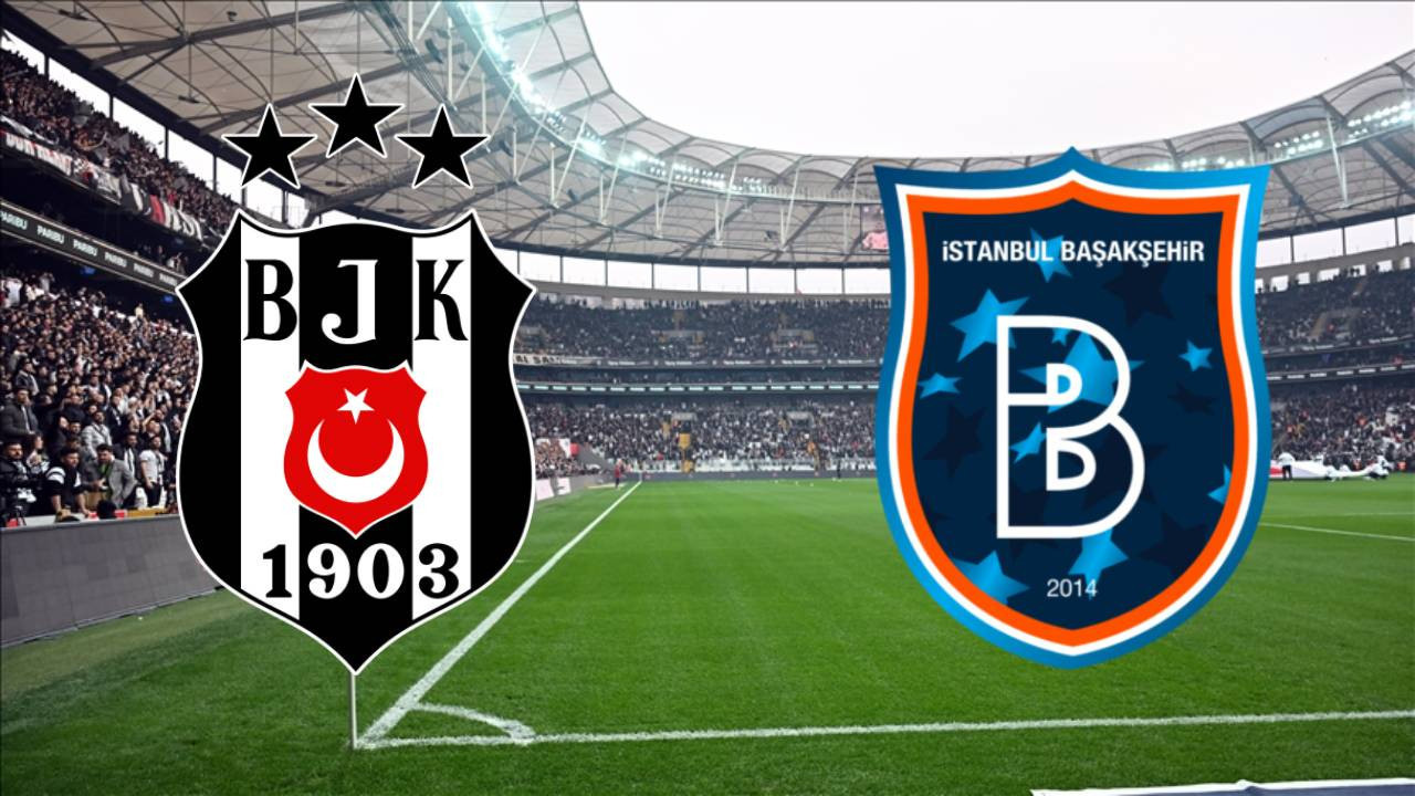 Beşiktaş - Başakşehir maçı ne zaman? Saat kaçta? Hangi kanalda?