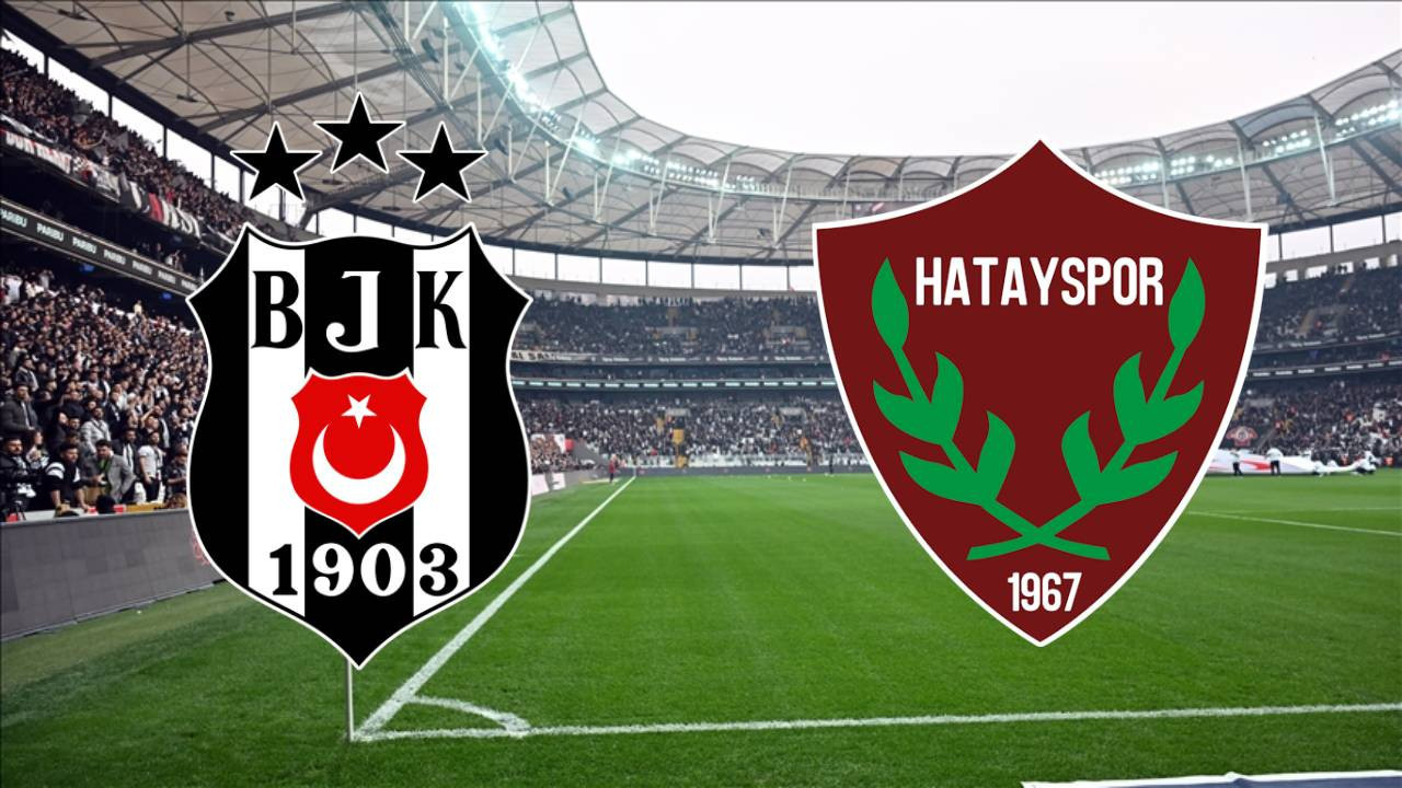 Beşiktaş - Hatayspor maçı ne zaman? Saat kaçta? Hangi kanalda?