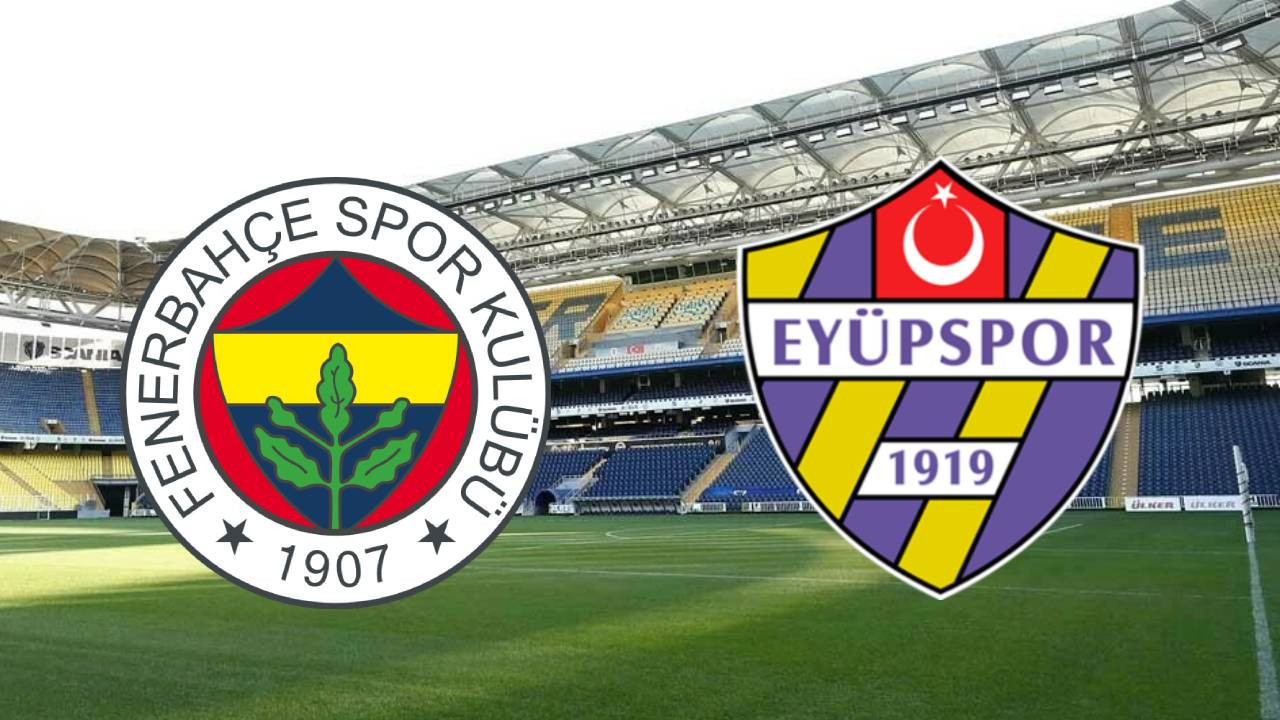 Fenerbahçe - Eyüpspor maçı ne zaman? Saat kaçta? Hangi kanalda?