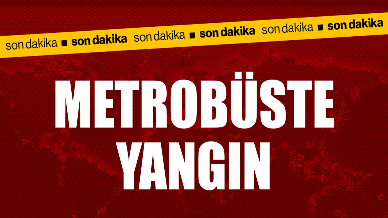 Ekipler olay yerinde! Metrobüste yangın