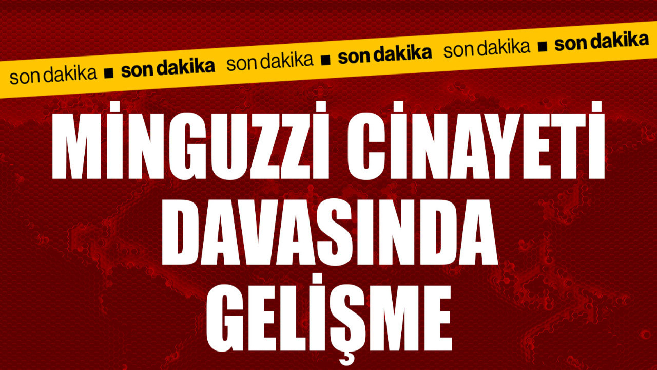 Minguzzi cinayeti davasında gelişme! Sanık sayısı yükseldi