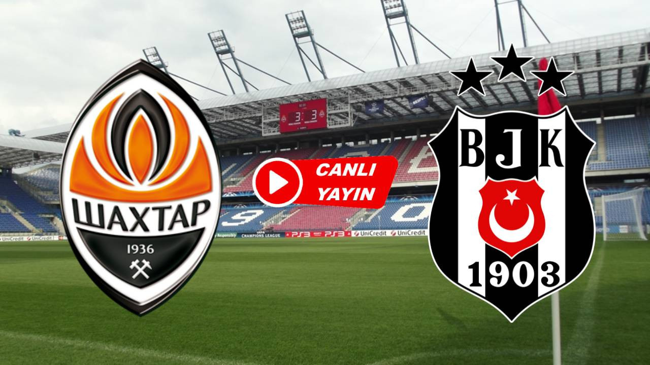 Shakhtar Donetsk - Beşiktaş maçı nereden canlı izlenir! HT Spor canlı maç yayını