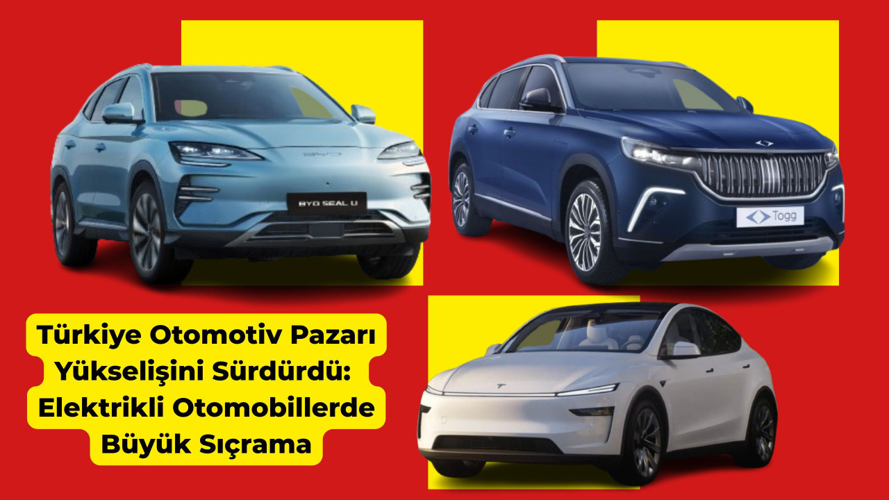 Türkiye otomotiv pazarı yükselişini sürdürdü: Elektrikli Otomobillerde büyük sıçrama