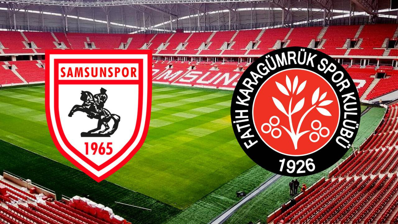 Samsunspor - Fatih Karagümrük maçı ne zaman? Saat kaçta? Hangi kanalda?