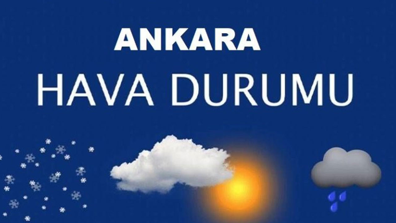 Ankara'da bugün hava nasıl, sıcaklık kaç derece, yağmur var mı? Güncel Ankara hava durumu