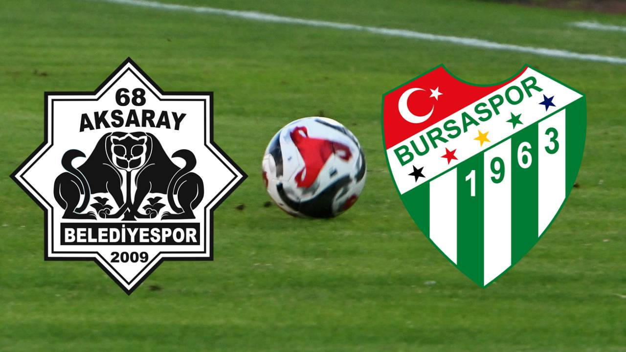 68 Aksaray Belediyespor - Bursaspor maçı ne zaman? Saat kaçta? Hangi kanalda?