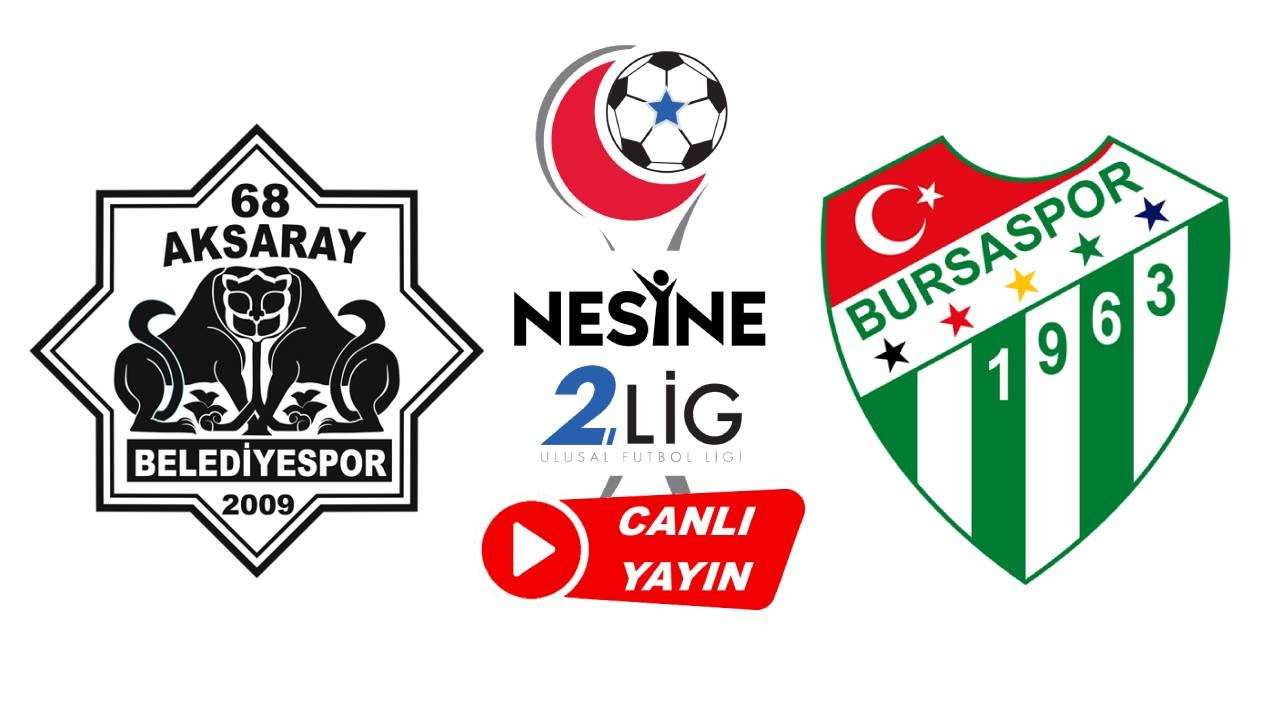 68 Aksaray Belediyespor - Bursaspor maçı nereden canlı izlenir! Bi Kanal canlı maç yayını