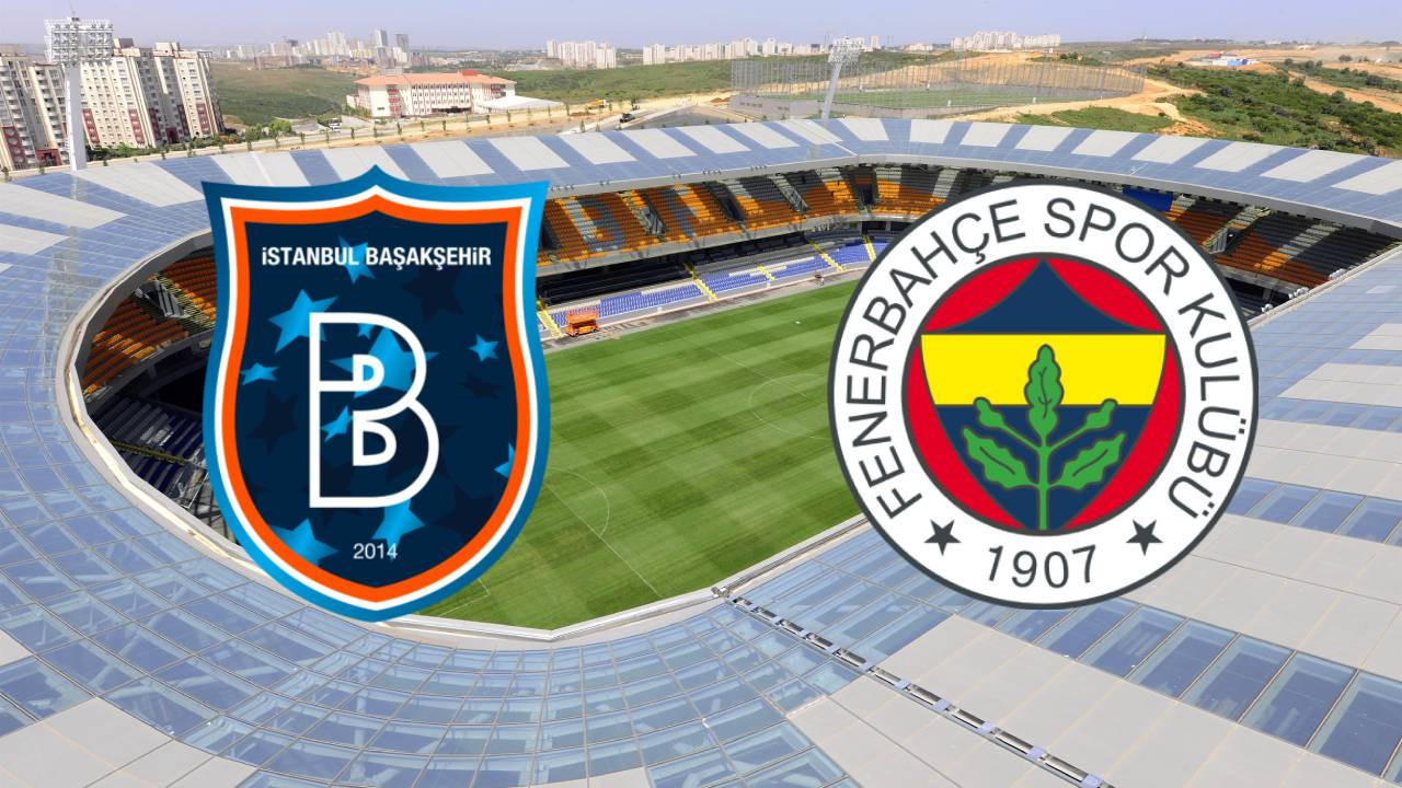 Başakşehir - Fenerbahçe maçı ne zaman? Saat kaçta? Hangi kanalda?