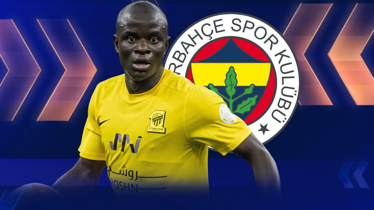 Arap basını: Kante, Fenerbahçe yolunda