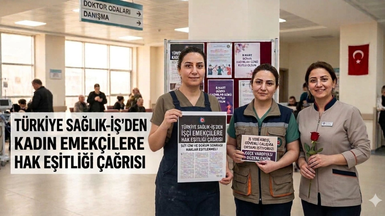 Türkiye Sağlık-İş'den kadın emekçilere hak eşitliği çağrısı