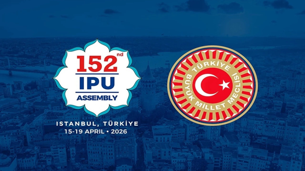 Dünya parlamenterlerinin kalbi İstanbul’da atacak! PAB 152. Genel Kurulu için geri sayım başladı