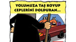 Yolumuza taş koyup ceplerini dolduran...