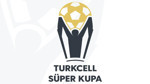 2026 Turkcell Süper Kupa'nın tarihleri belli oldu