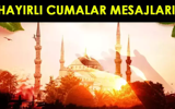 İşte en duygulu Cuma mesajları! (RESİMLİ)