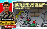 Sosyal medya, sosyal medya, söyle bana var mı benden daha güzeli ?!