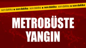 Ekipler olay yerinde! Metrobüste yangın