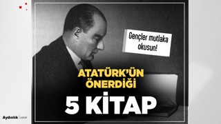 Herkes okumalı... İşte Atatürk'ün önerdiği 5 kitap!