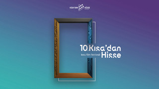 10. Kısa'dan Hisse Kısa Film Festivali jürisi belli oldu
