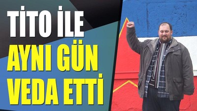 Tito ile aynı gün veda etti