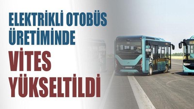 Türkiye, elektrikli otobüs üretiminde vites yükseltti