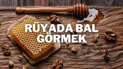 Rüyada Bal Görmek Ne Anlama Gelir? Rüyada bal yemek