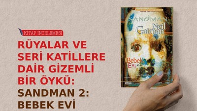 Rüyalar ve Seri Katillere Dair Gizemli Bir Öykü: Sandman 2 - Bebek Evi