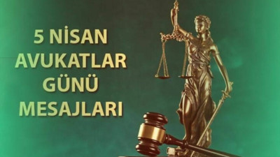 En güzel avukatlar günü mesajları! 5 Nisan avukatlar günü mesajı arkadaşa ve sevgiliye