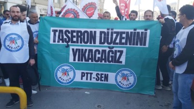 PTT-SEN: Taşeron işçilerin emeği yok sayılamaz