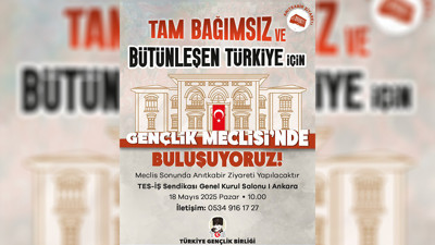 Gençlik Meclisi bugün Ankara’da toplanıyor! Toplantının şiarı ‘Tam Bağımsız ve Bütünleşen Türkiye’