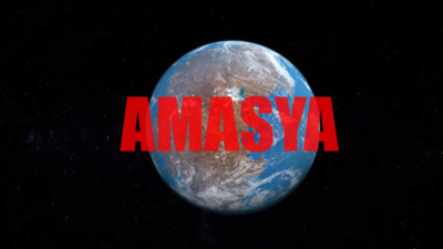 Amasya kıta olacak! İşte beklenen tarih