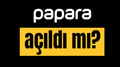 Papara açıldı mı? Herkes bu kararı bekliyordu...