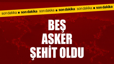 MSB duyurdu: 5 asker şehit oldu