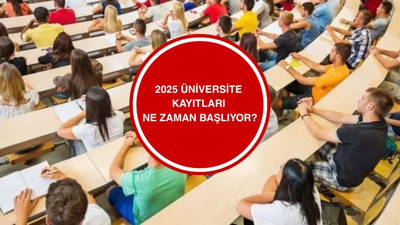 Üniversite kayıtları ne zaman başlayacak? 2025 üniversite kayıt ve ek yerleştirme takvimi