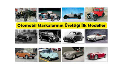 Otomobil Markalarının Ürettiği İlk Modeller