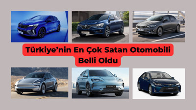 Türkiye’nin en çok satan otomobili belli oldu 2025
