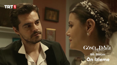 GÖNÜL DAĞI 186. BÖLÜM İZLE! Gönül Dağı yeni bölüm tek parça izle TRT1