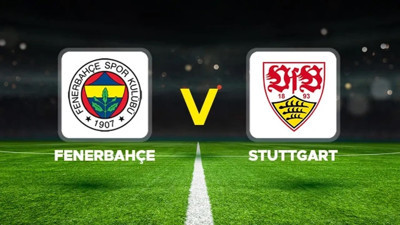 Fenerbahçe Stuttgart maçı kaç kaç bitti? İşte maçın skoru