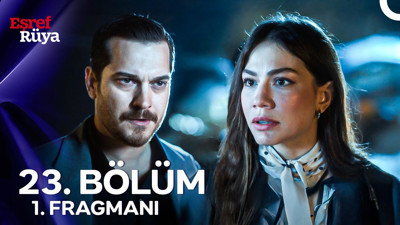 Eşref Rüya 23. bölüm fragmanı izle