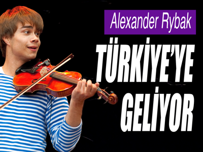 Alexander Rybak Türkiye'ye geliyor