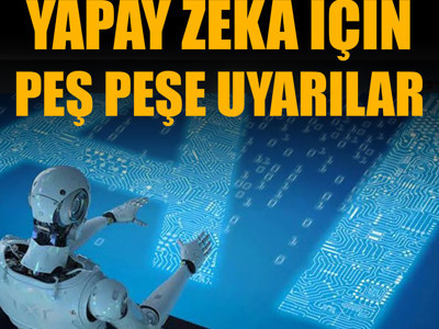 Yapay zekayı 'yavaşlatma' çağrısı! Peş peşe uyarılar geldi
