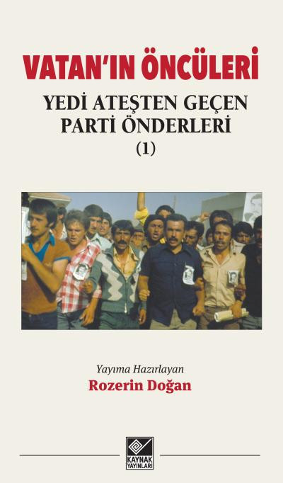Vatan’ın Öncüleri - Yedi ateşten geçen parti önderleri - Resim : 1