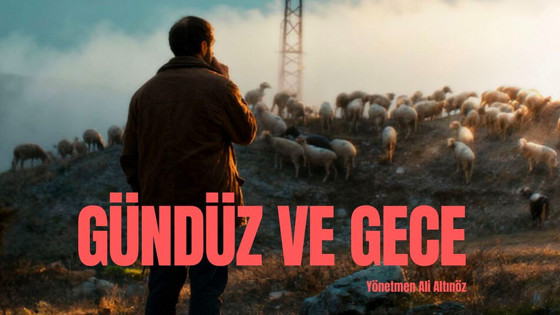 Zorlu koşullarda doğan film Gündüz ve Gece, festivallere yelken açıyor