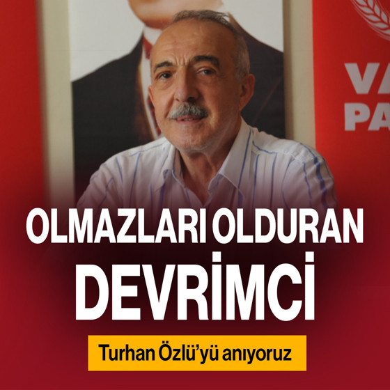 Olmazları olduran devrimci