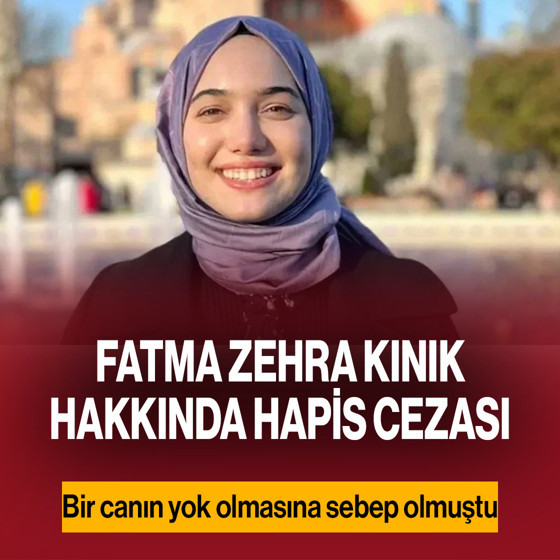 Fatma Zehra Kınık hakkında hapis cezası! Bir canın yok olmasına sebep olmuştu