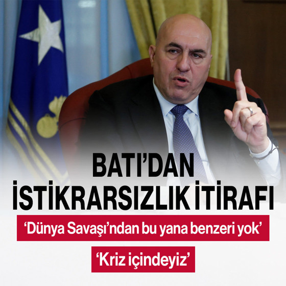 Batı'dan istikrarsızlık itirafı geldi! 'İkinci Dünya Savaşı'ndan bu yana benzeri görülmedi'