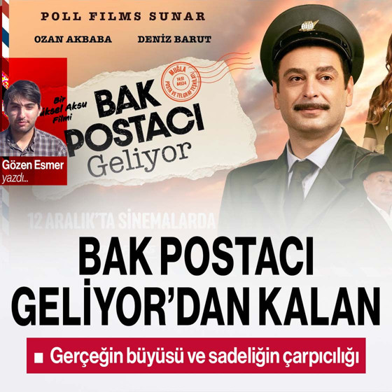 Bak Postacı Geliyor’dan kalan: Gerçeğin büyüsü ve sadeliğin çarpıcılığı
